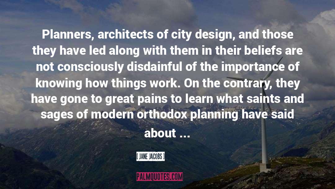 Jane Jacobs Quotes: Planners, architects of city design,