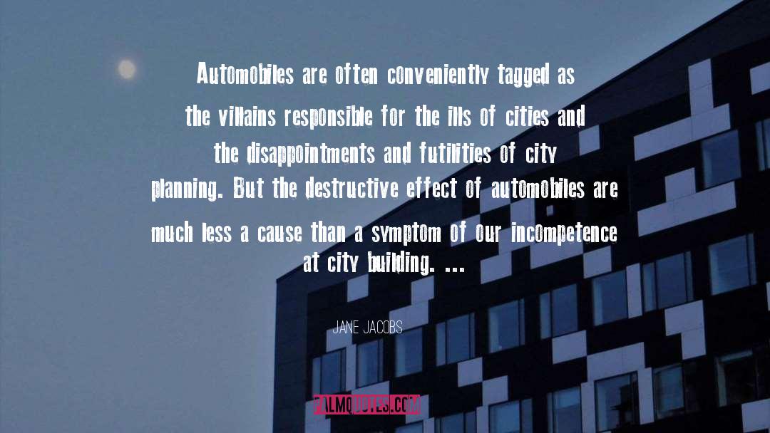 Jane Jacobs Quotes: Automobiles are often conveniently tagged