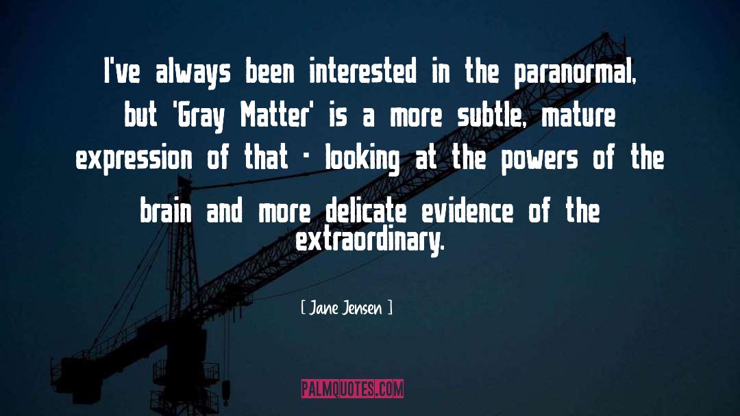 Jane Jensen Quotes: I've always been interested in