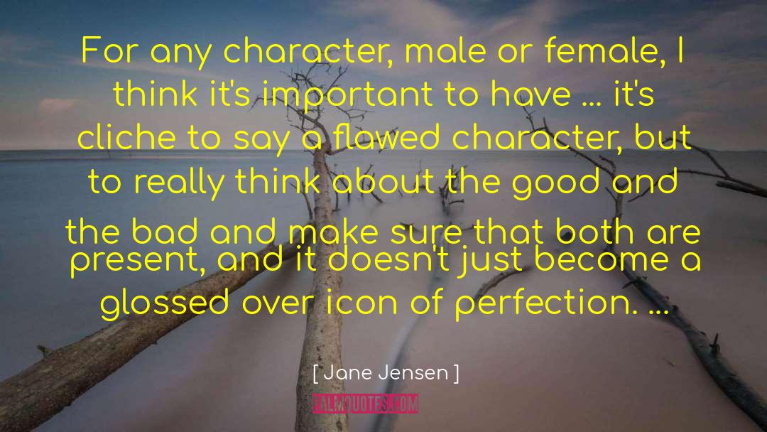 Jane Jensen Quotes: For any character, male or