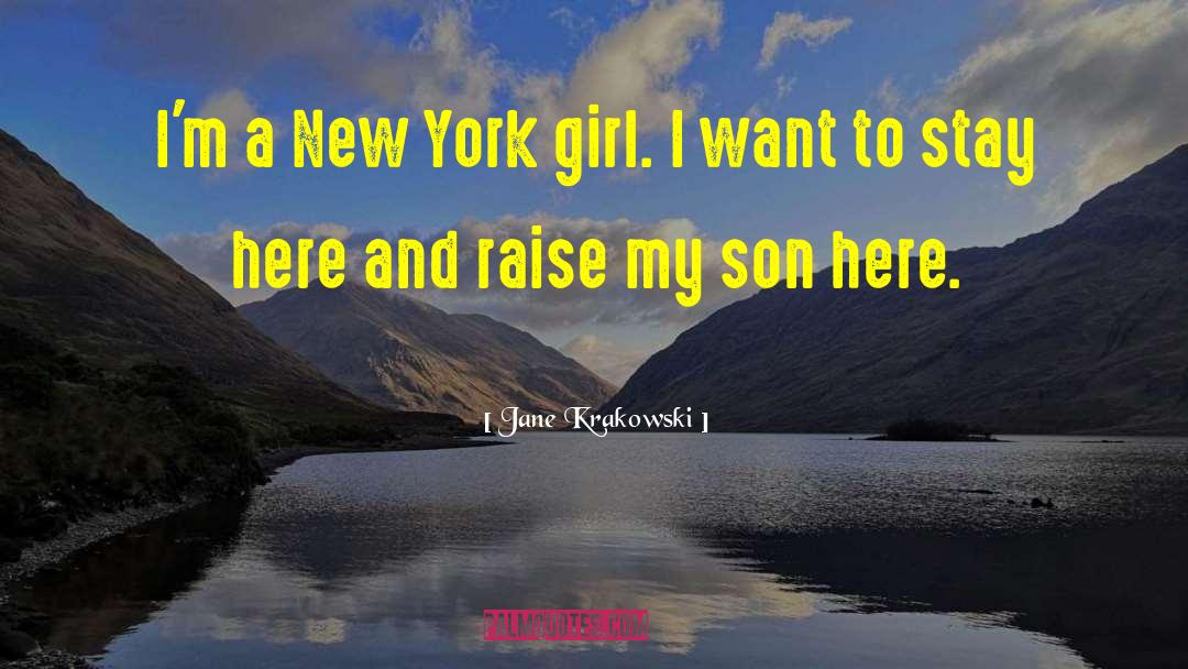 Jane Krakowski Quotes: I'm a New York girl.