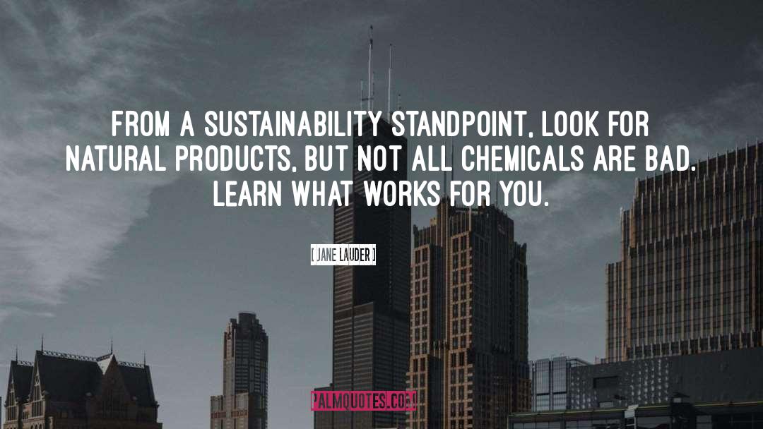 Jane Lauder Quotes: From a sustainability standpoint, look