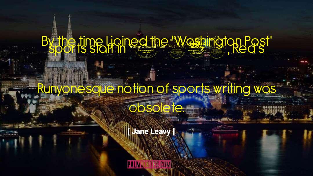 Jane Leavy Quotes: By the time I joined