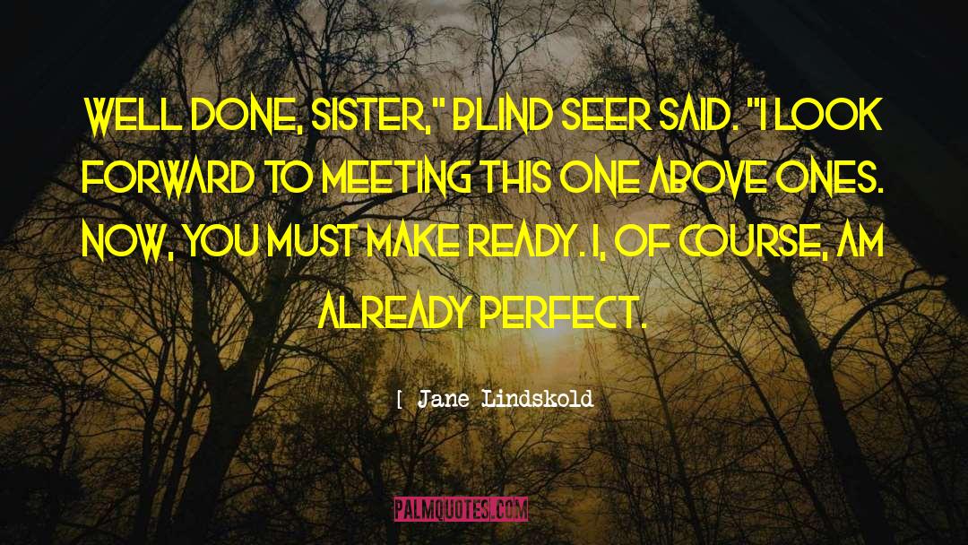 Jane Lindskold Quotes: Well done, Sister,