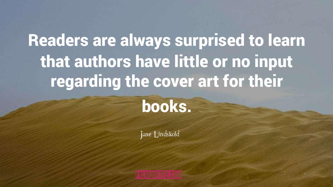 Jane Lindskold Quotes: Readers are always surprised to