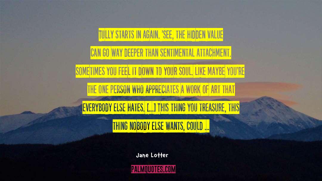 Jane Lotter Quotes: Tully starts in again. 'See,