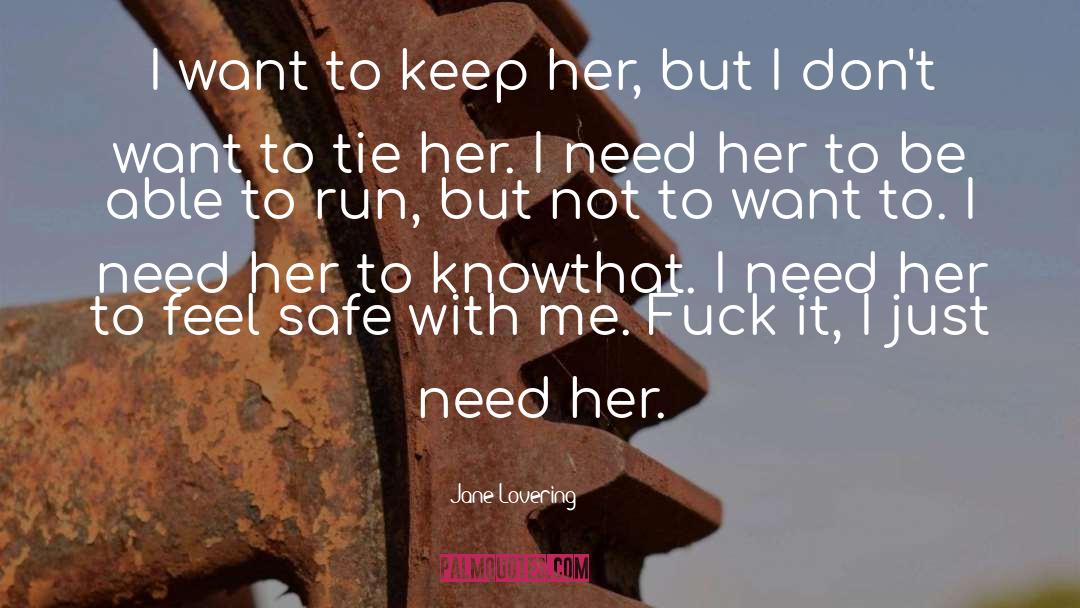 Jane Lovering Quotes: I want to keep her,
