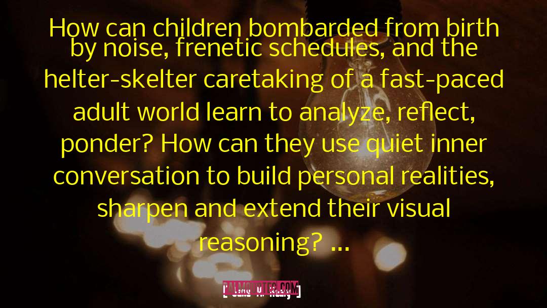 Jane M. Healy Quotes: How can children bombarded from