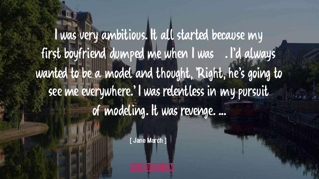 Jane March Quotes: I was very ambitious. It