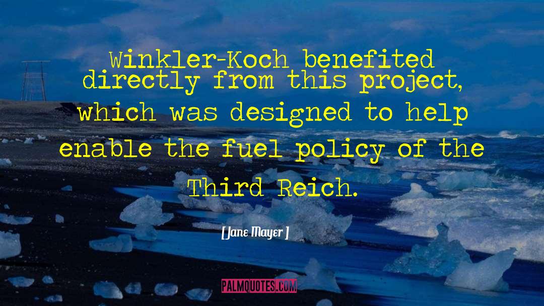 Jane Mayer Quotes: Winkler-Koch benefited directly from this