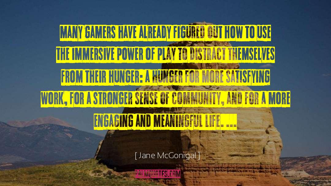 Jane McGonigal Quotes: many gamers have already figured