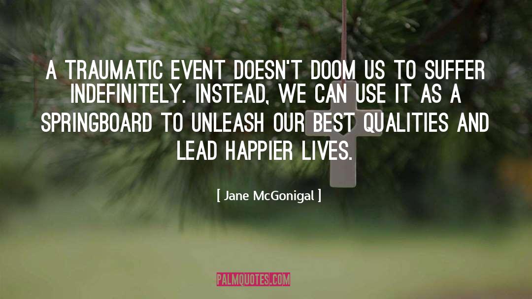Jane McGonigal Quotes: A traumatic event doesn't doom