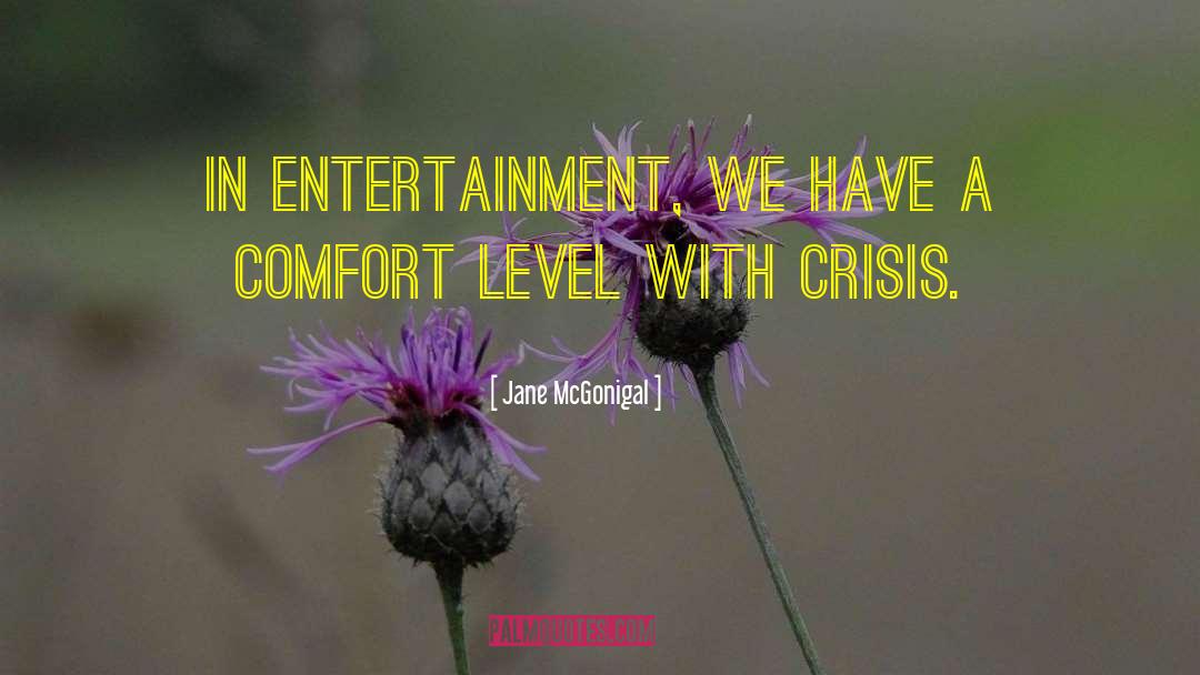 Jane McGonigal Quotes: In entertainment, we have a