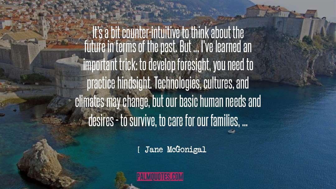 Jane McGonigal Quotes: It's a bit counter-intuitive to