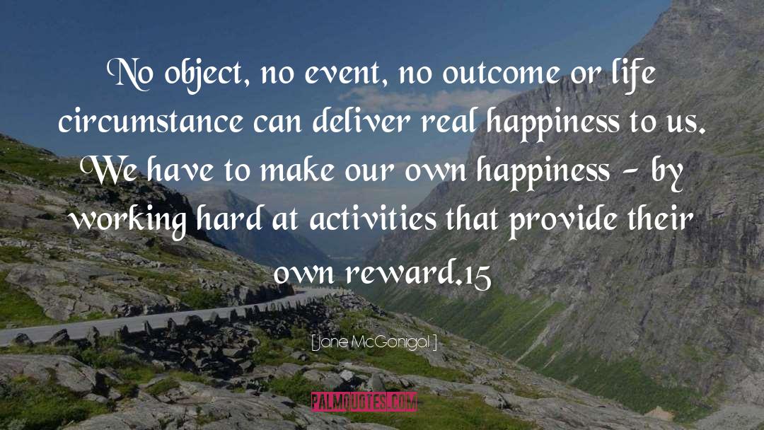 Jane McGonigal Quotes: No object, no event, no