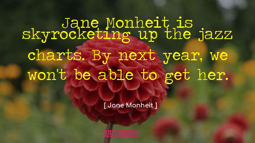 Jane Monheit Quotes: Jane Monheit is skyrocketing up