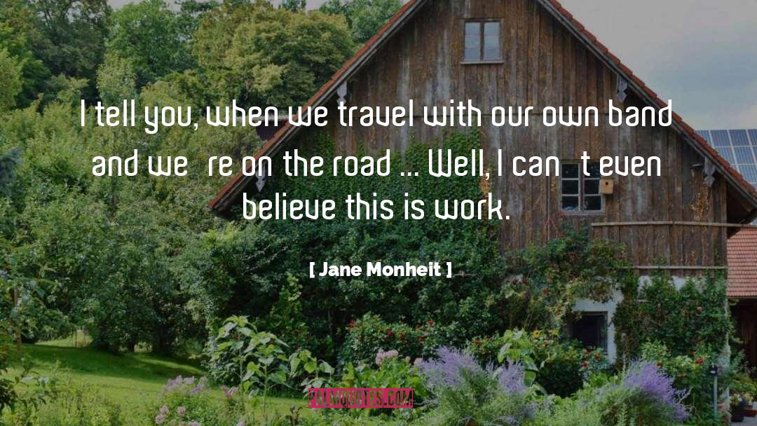 Jane Monheit Quotes: I tell you, when we
