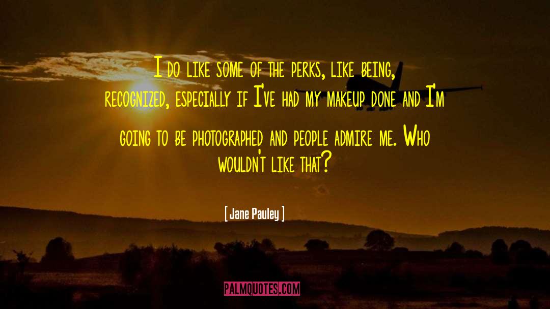 Jane Pauley Quotes: I do like some of