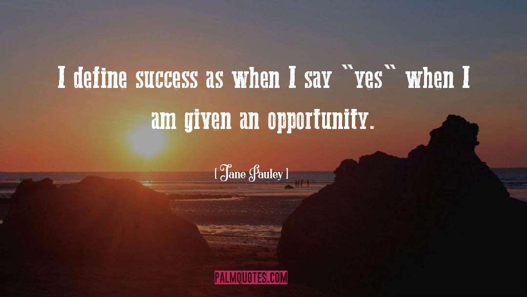 Jane Pauley Quotes: I define success as when