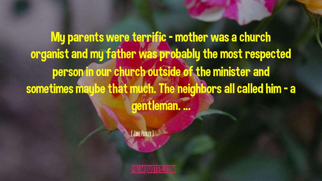 Jane Pauley Quotes: My parents were terrific -