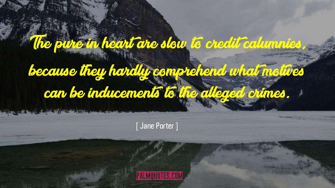 Jane Porter Quotes: The pure in heart are