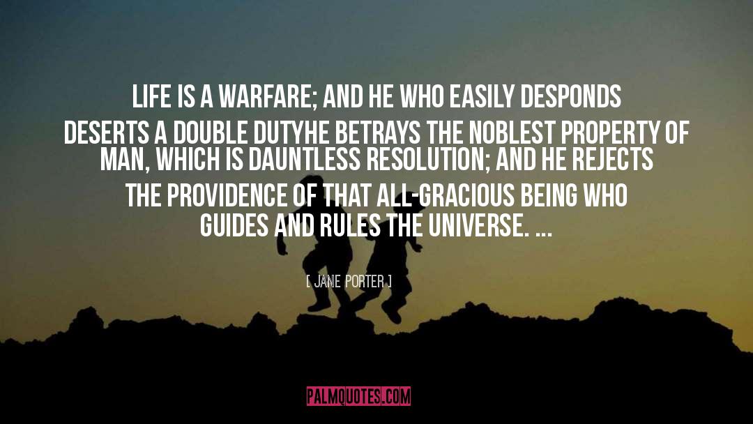 Jane Porter Quotes: Life is a warfare; and
