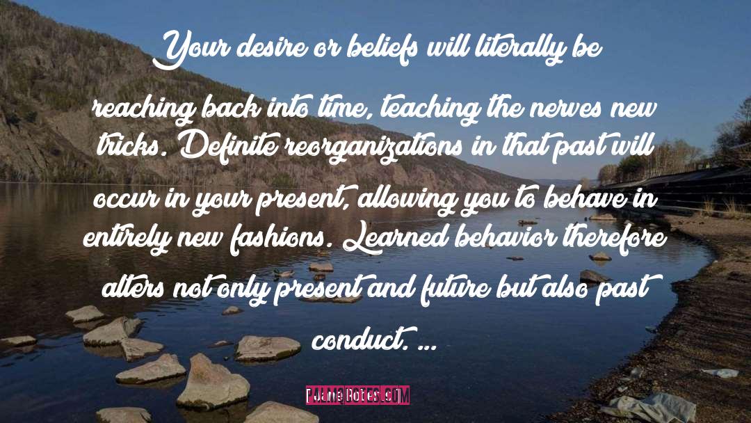 Jane Roberts Quotes: Your desire or beliefs will