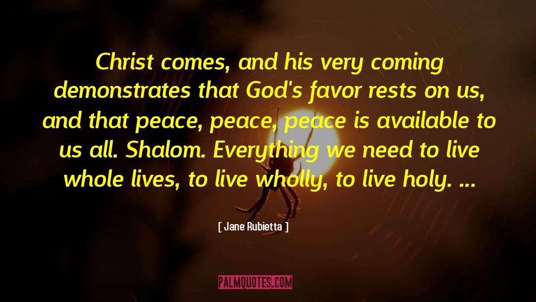 Jane Rubietta Quotes: Christ comes, and his very