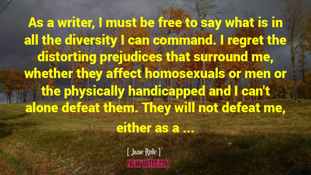 Jane Rule Quotes: As a writer, I must