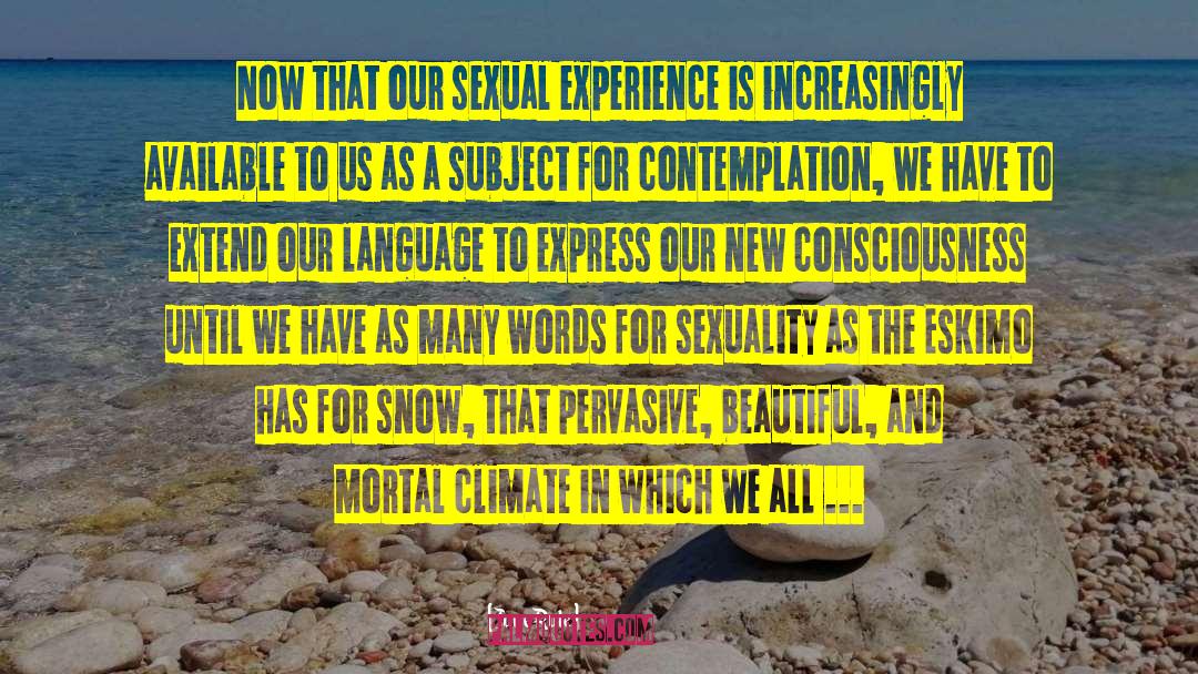 Jane Rule Quotes: Now that our sexual experience