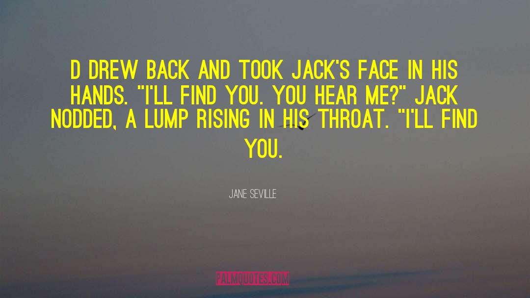 Jane Seville Quotes: D drew back and took