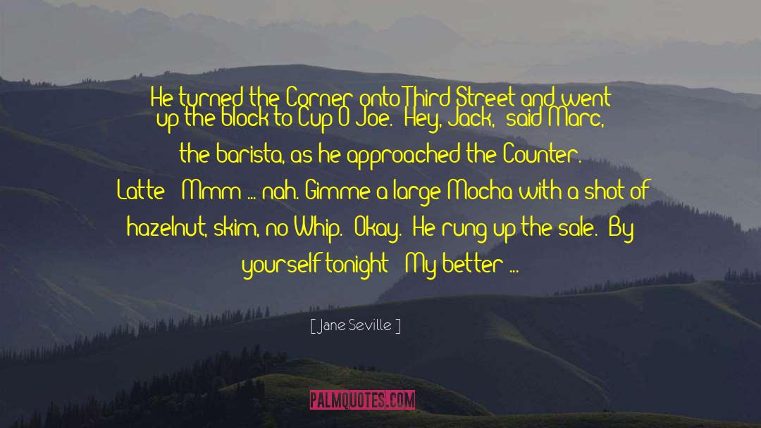Jane Seville Quotes: He turned the Corner onto