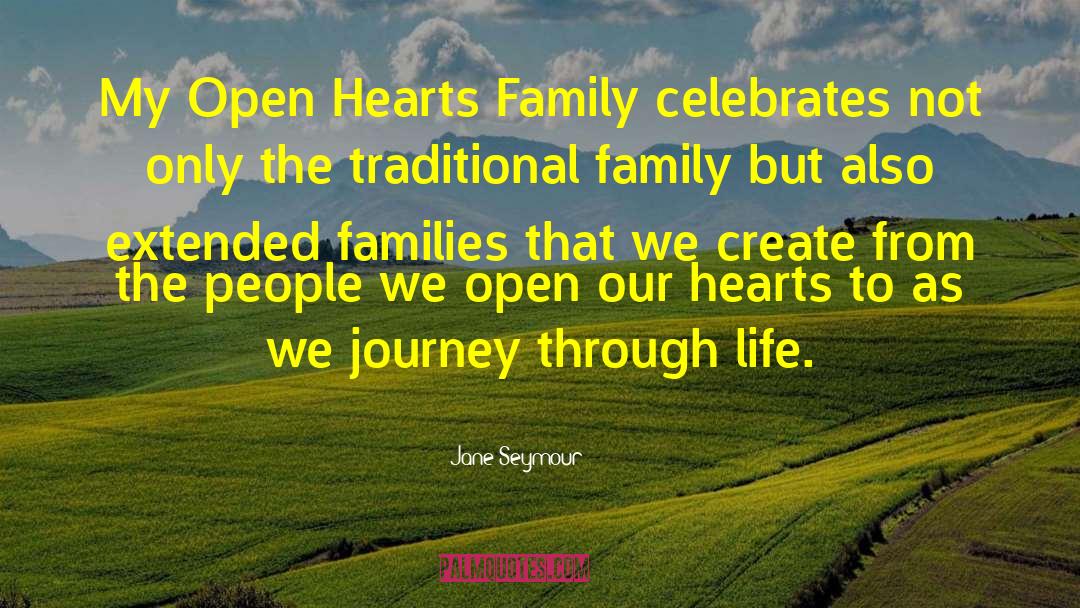 Jane Seymour Quotes: My Open Hearts Family celebrates