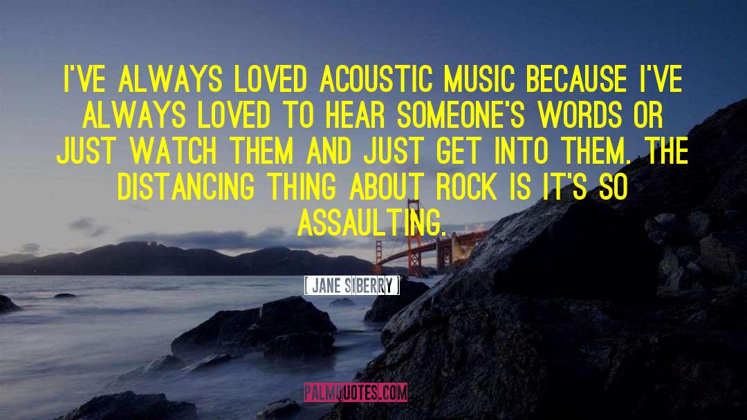 Jane Siberry Quotes: I've always loved acoustic music