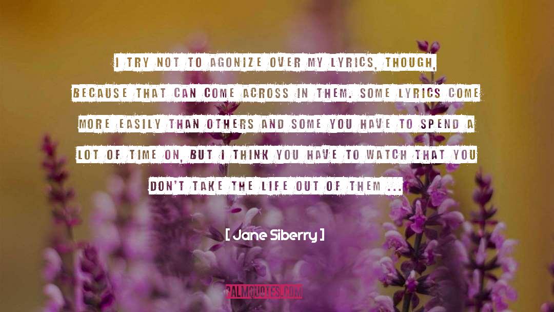 Jane Siberry Quotes: I try not to agonize