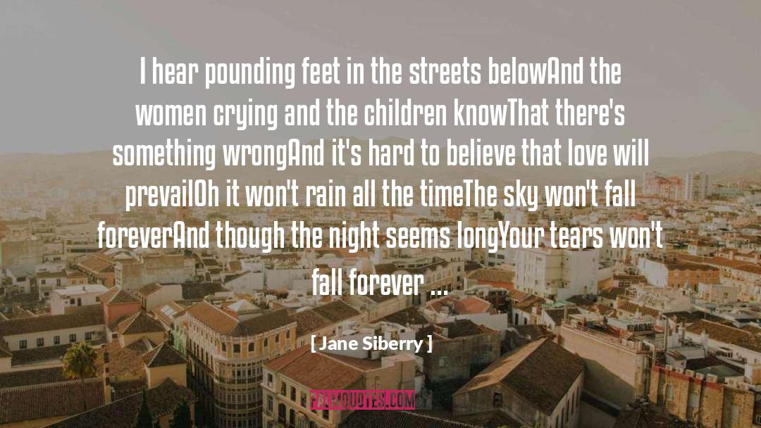 Jane Siberry Quotes: I hear pounding feet in