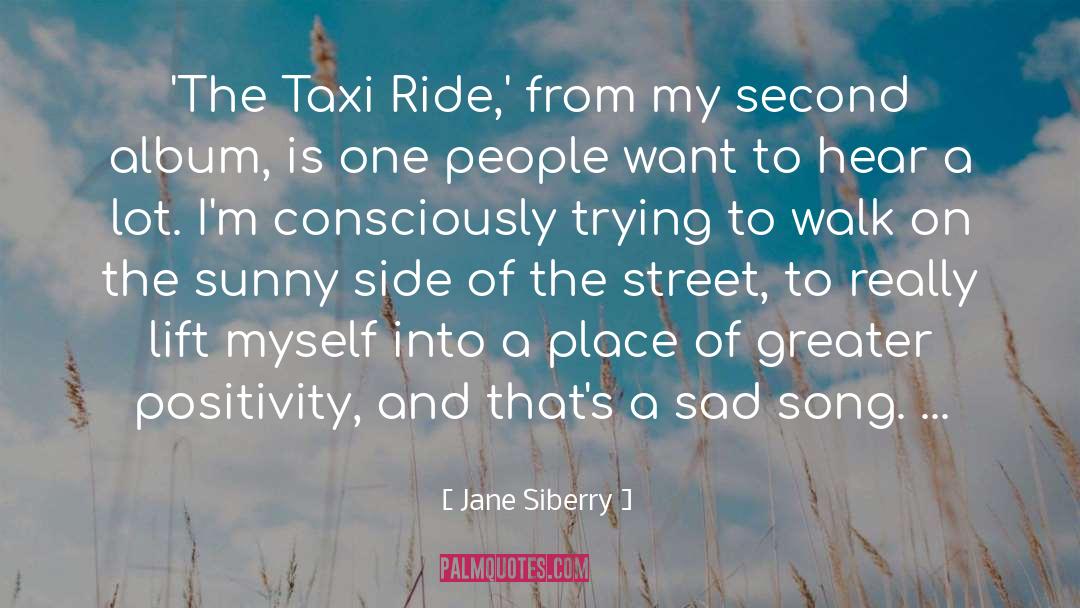 Jane Siberry Quotes: 'The Taxi Ride,' from my