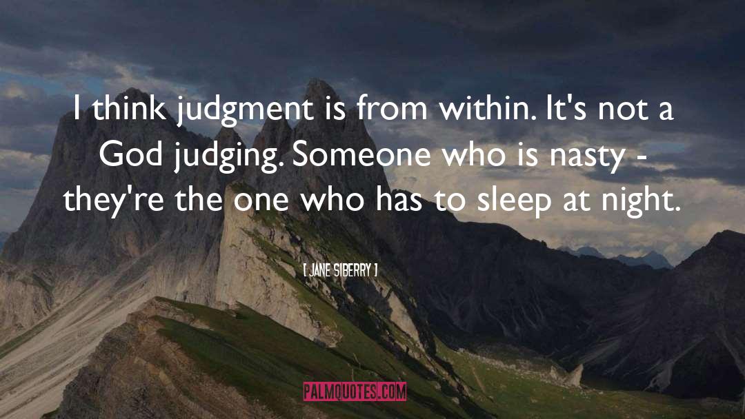 Jane Siberry Quotes: I think judgment is from