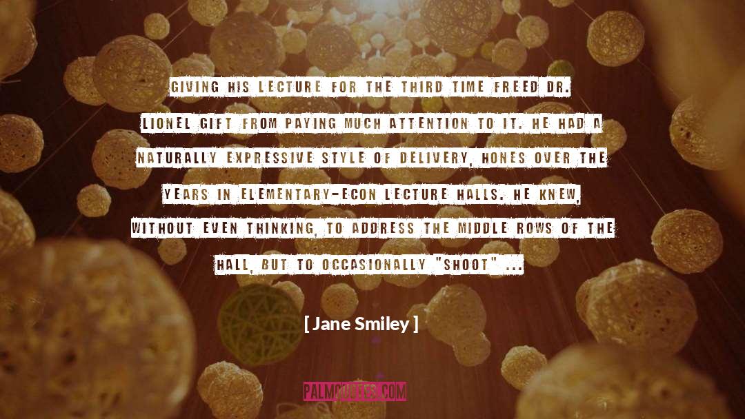 Jane Smiley Quotes: Giving his lecture for the