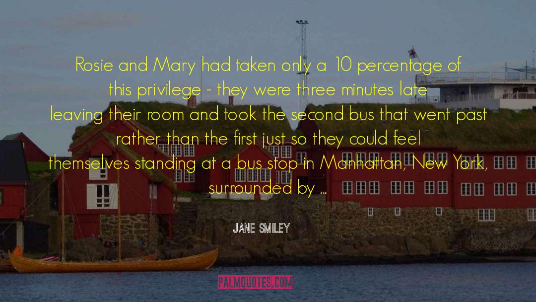 Jane Smiley Quotes: Rosie and Mary had taken