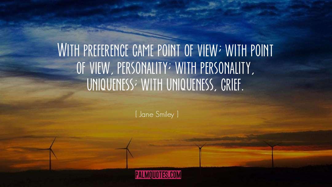 Jane Smiley Quotes: With preference came point of