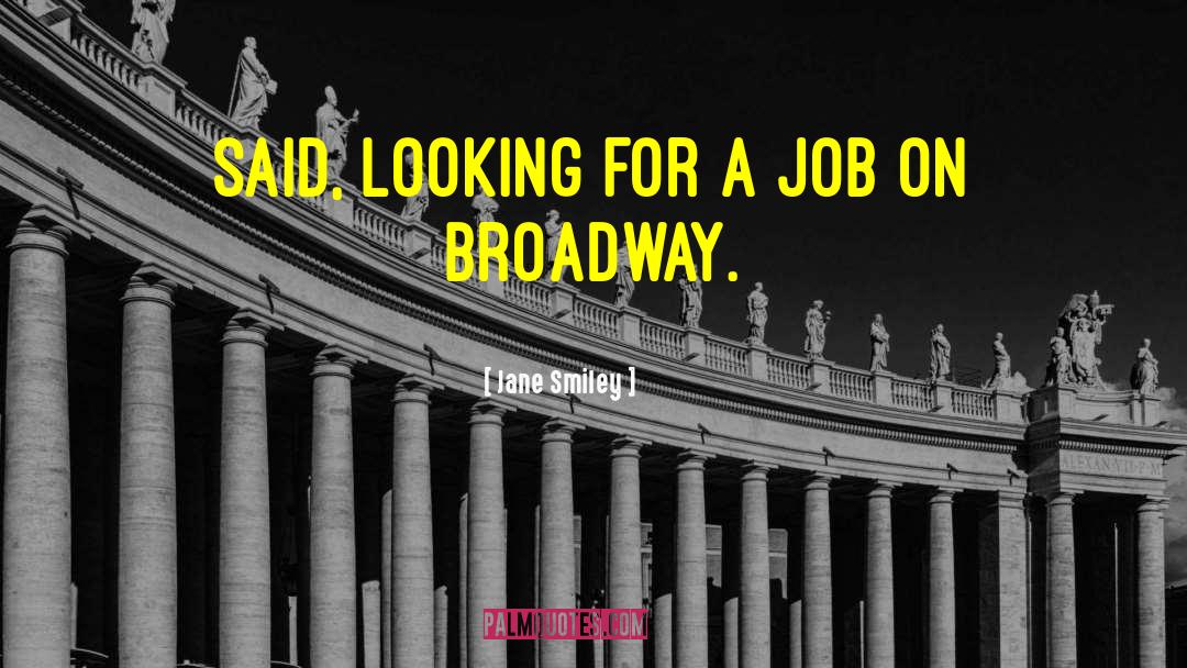 Jane Smiley Quotes: said, looking for a job