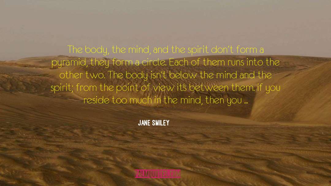 Jane Smiley Quotes: The body, the mind, and