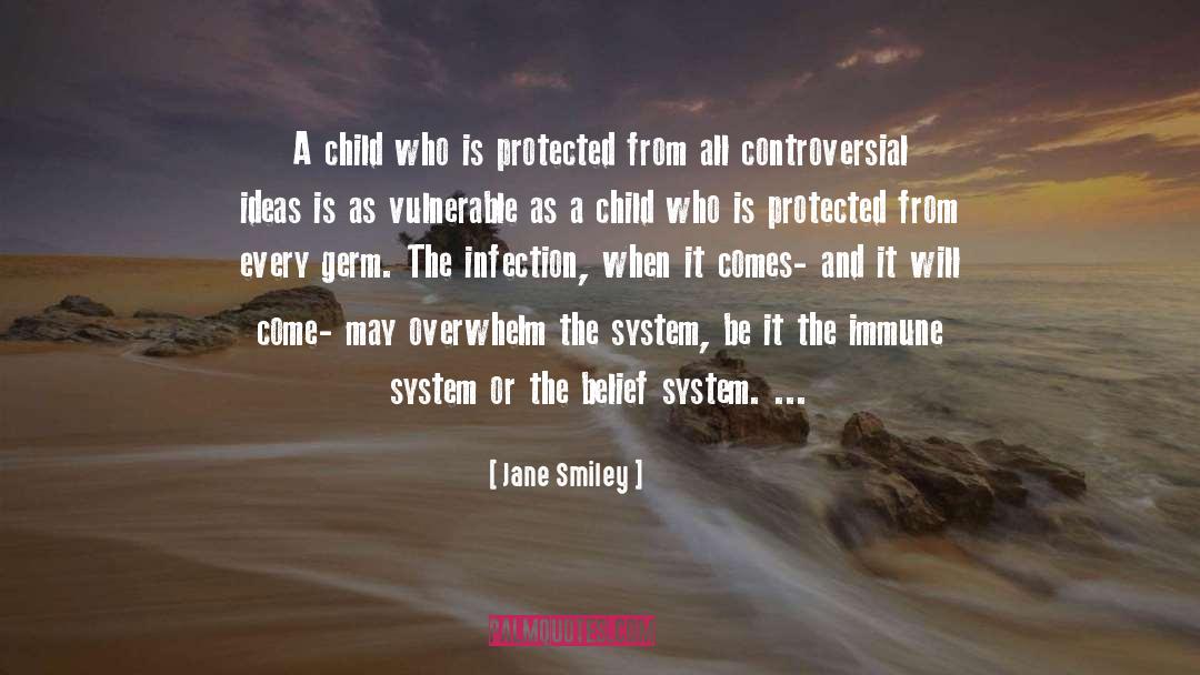 Jane Smiley Quotes: A child who is protected