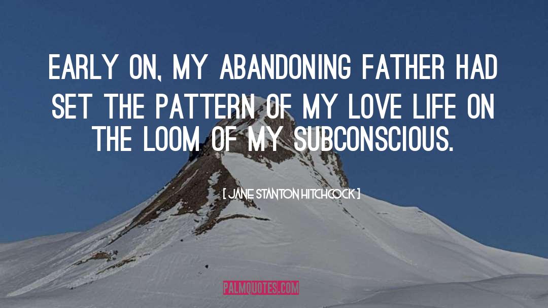 Jane Stanton Hitchcock Quotes: Early on, my abandoning father