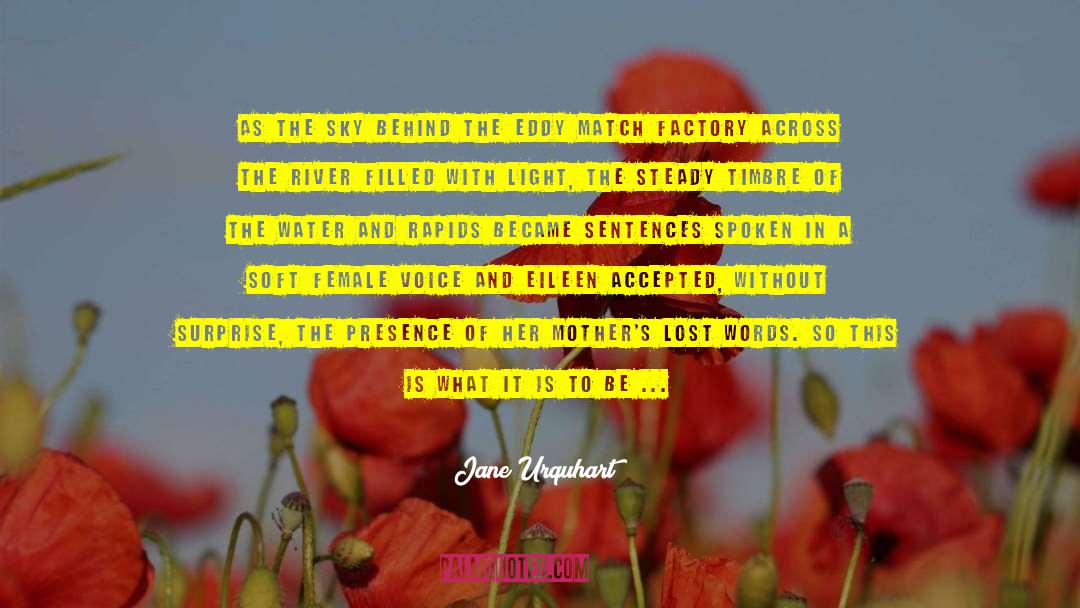 Jane Urquhart Quotes: As the sky behind the