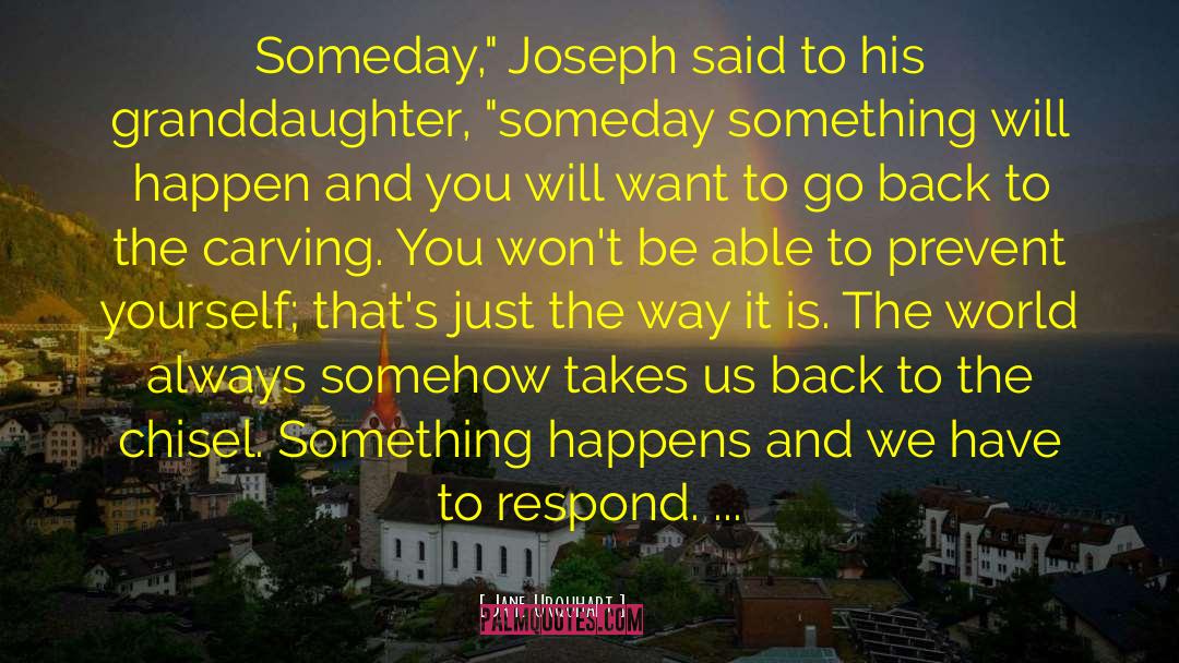 Jane Urquhart Quotes: Someday,