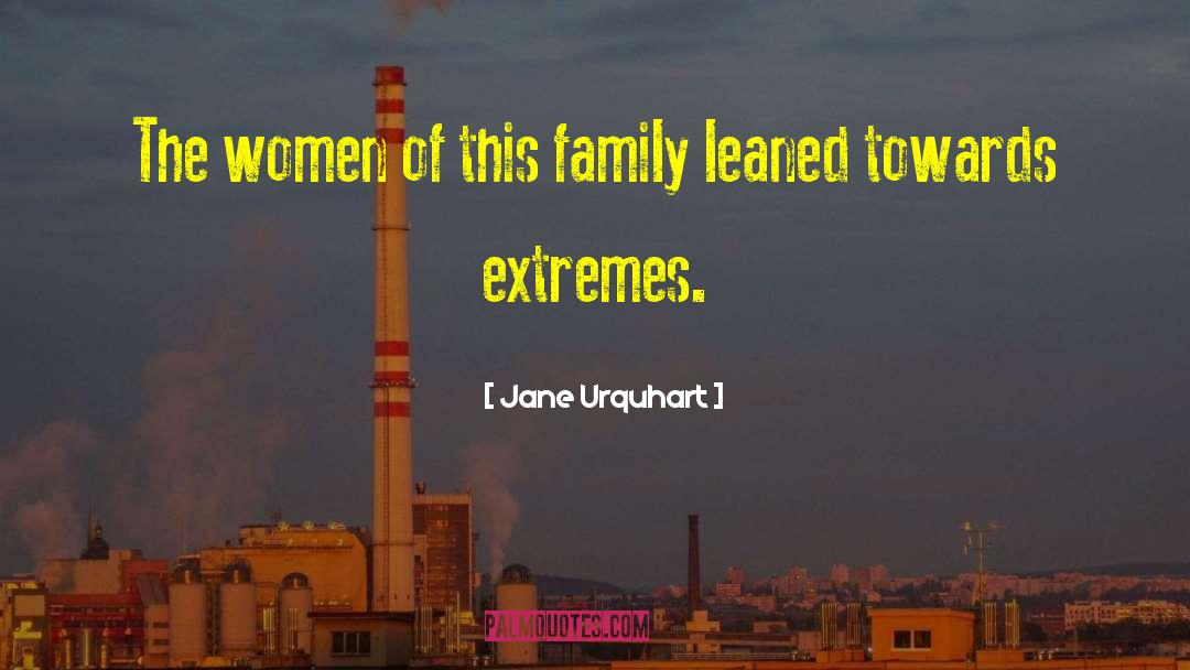 Jane Urquhart Quotes: The women of this family