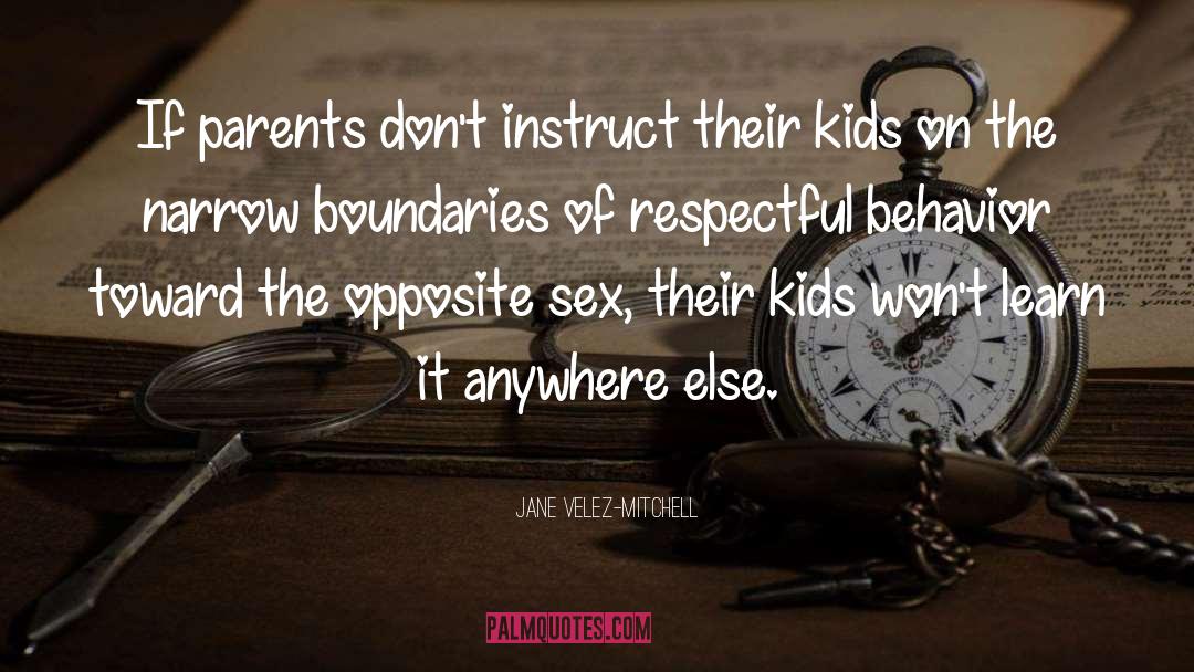 Jane Velez-Mitchell Quotes: If parents don't instruct their