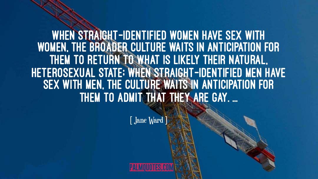 Jane Ward Quotes: When straight-identified women have sex